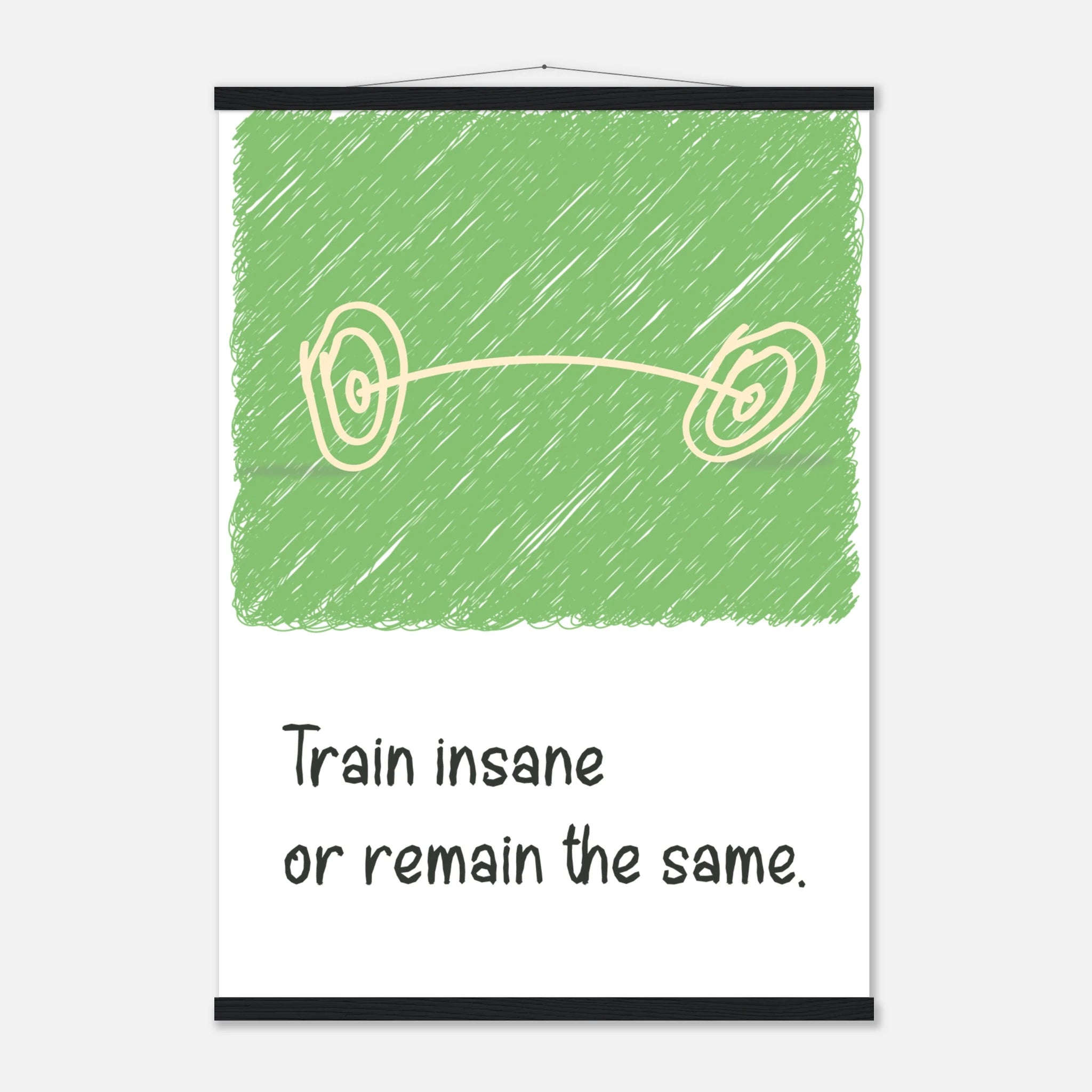 Train Insane or Remain the Same gym motivation poster for fitness - A2 (42 x 59.4  cm)