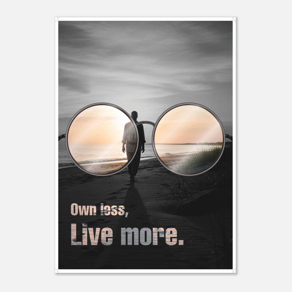 Own Less Live More minimalist living quote poster for simple living