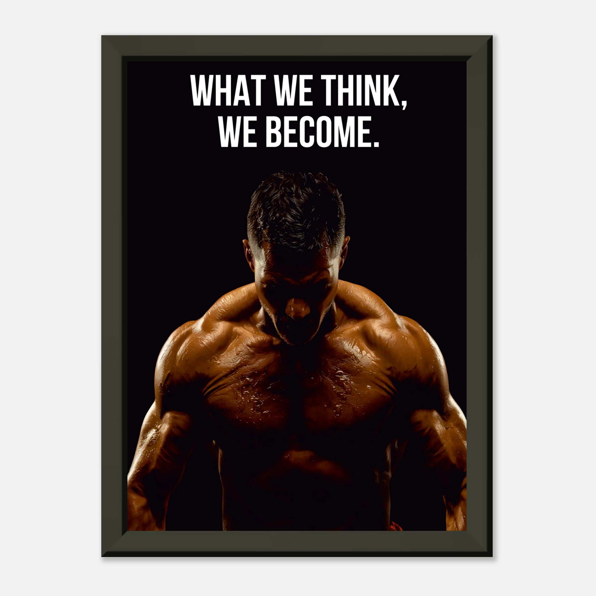 What You Think You Become inspirational bodybuilding poster - A3 (29.7 x 42  cm)