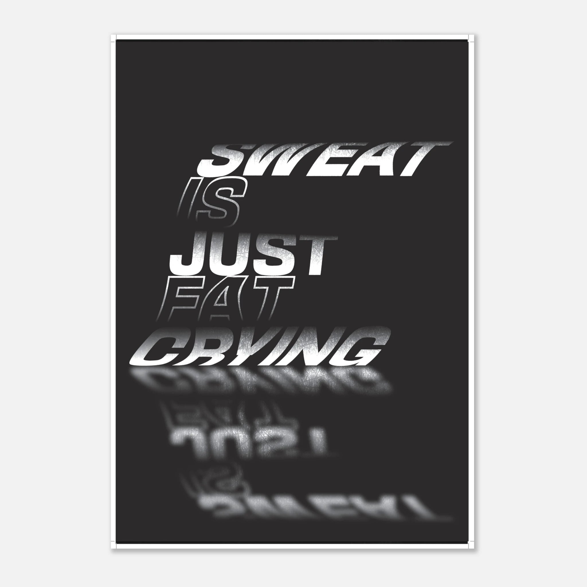 Sweat Is Fat Crying funny gym motivation poster with humorous fitness quote