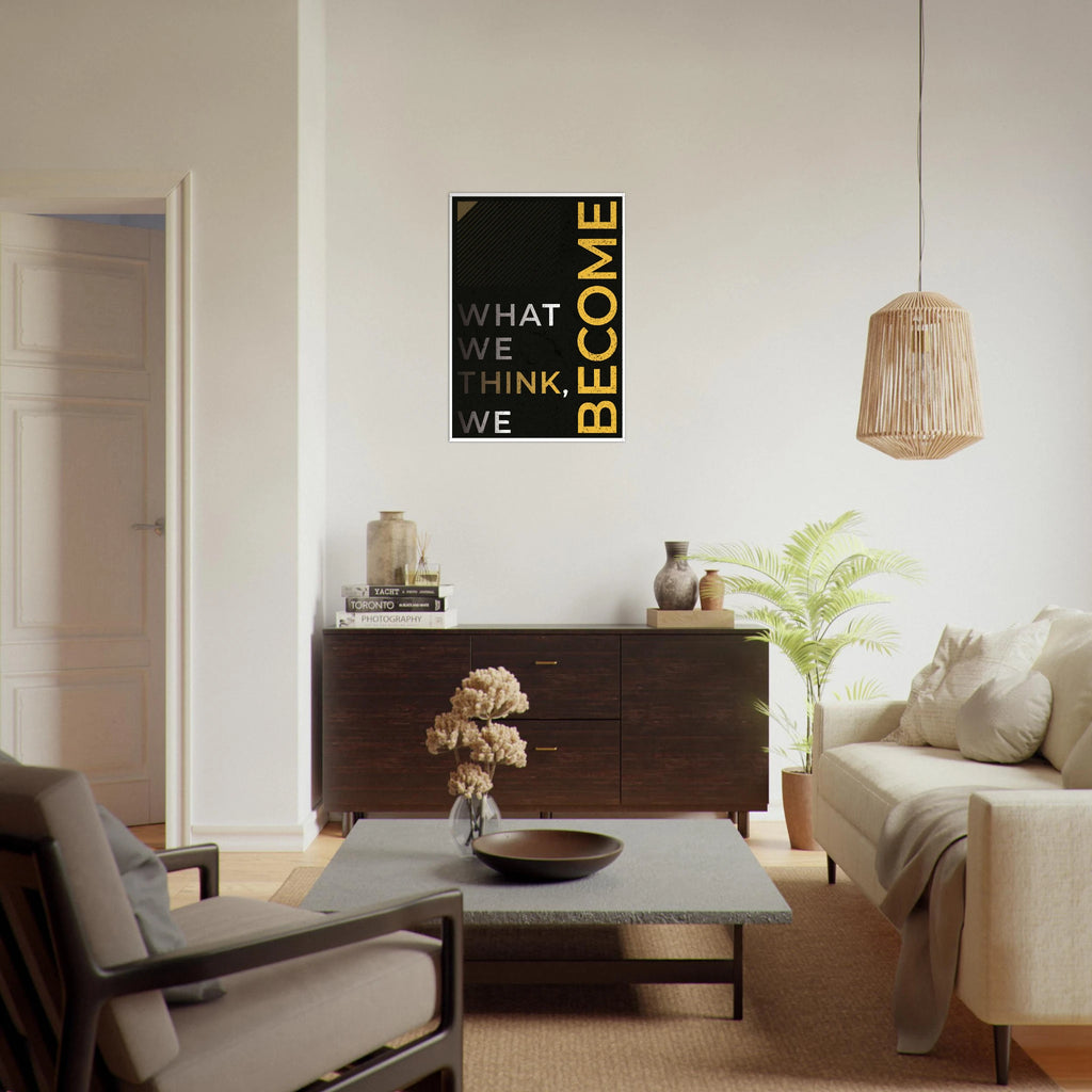 What We Think We Become Buddha motivational quote poster