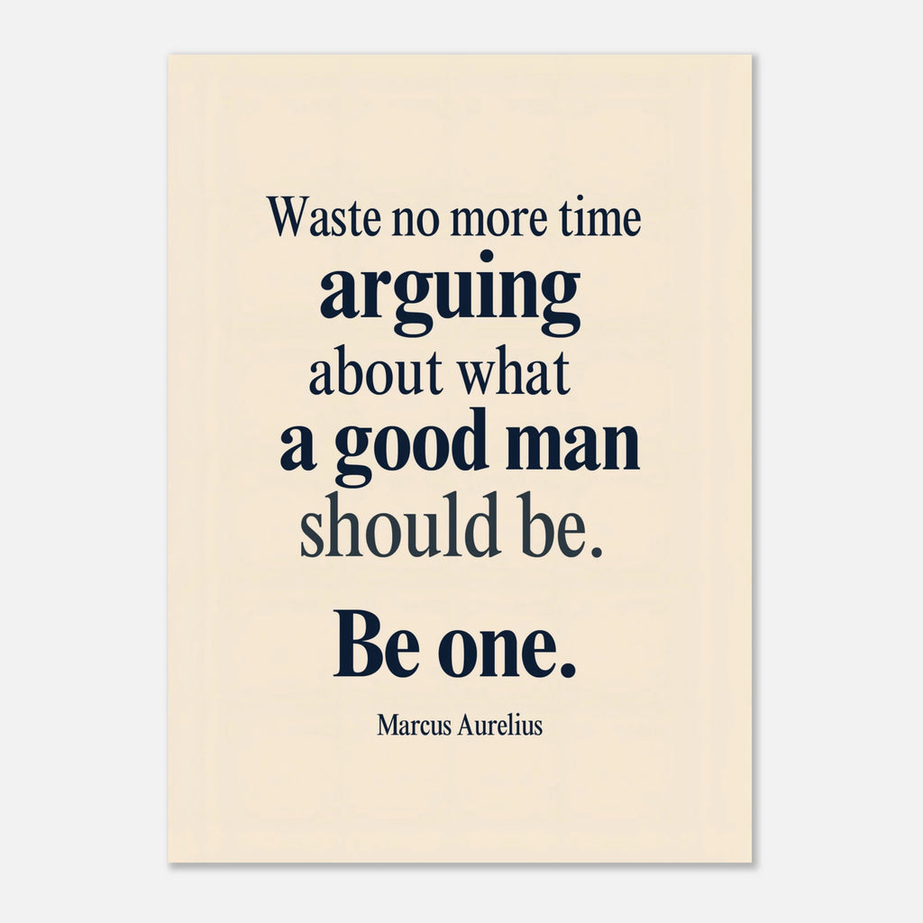 Waste No More Time Be One Marcus Aurelius Stoic inspirational poster - 13x18 cm / 5x7″