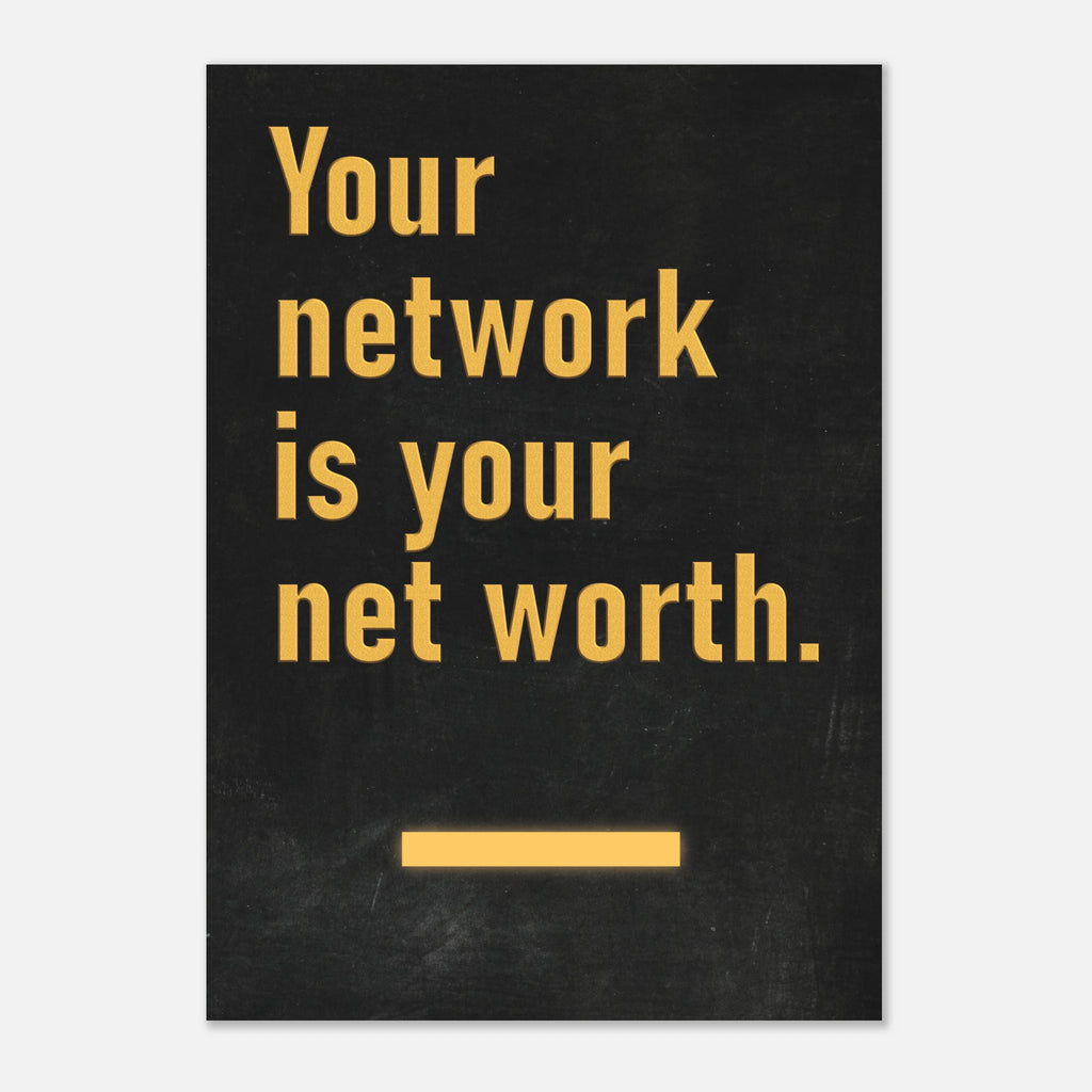 Your Network Is Your Net Worth entrepreneur motivation poster