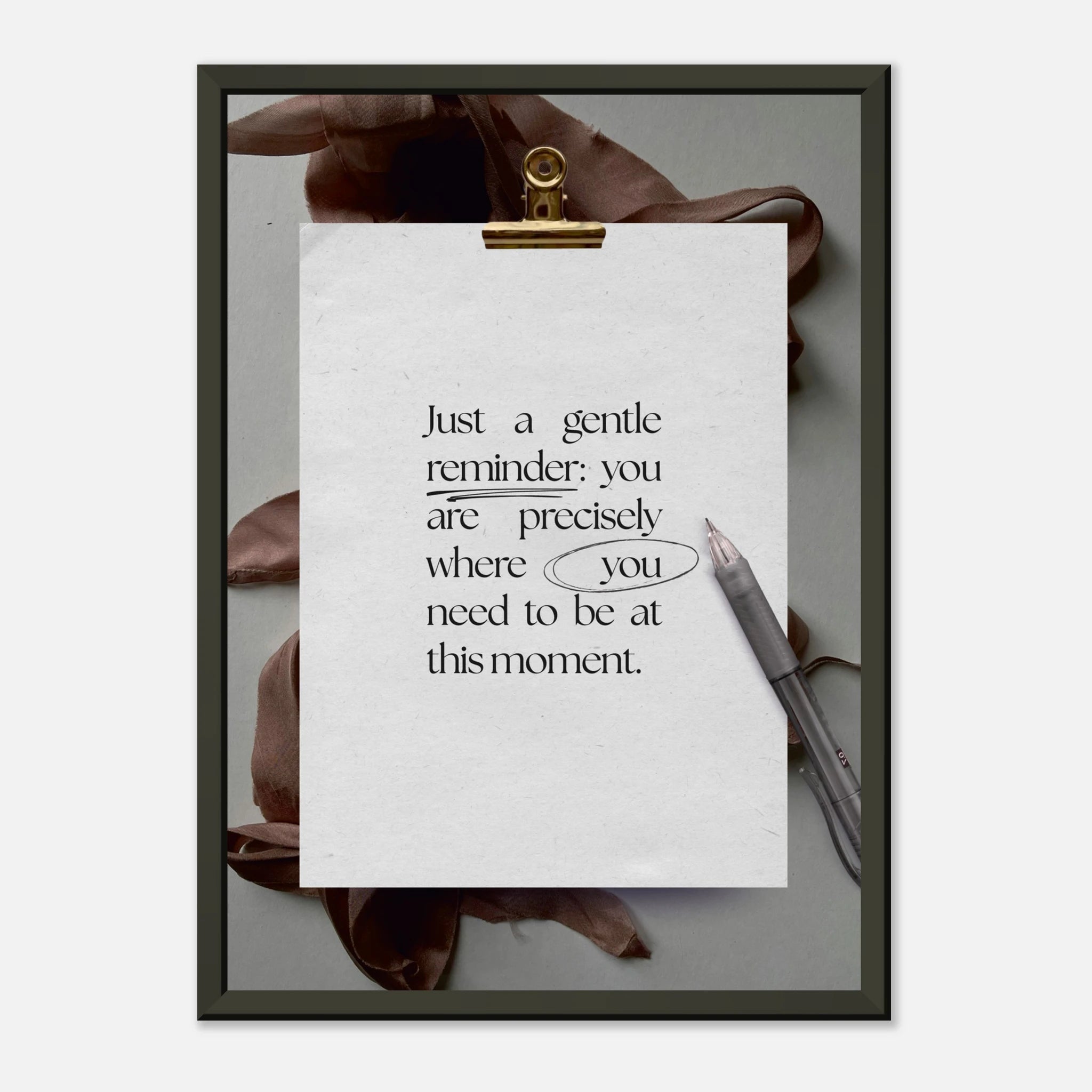 You Are Precisely Where You Need to Be mindfulness poster - 21x29.7 cm / 8x12"