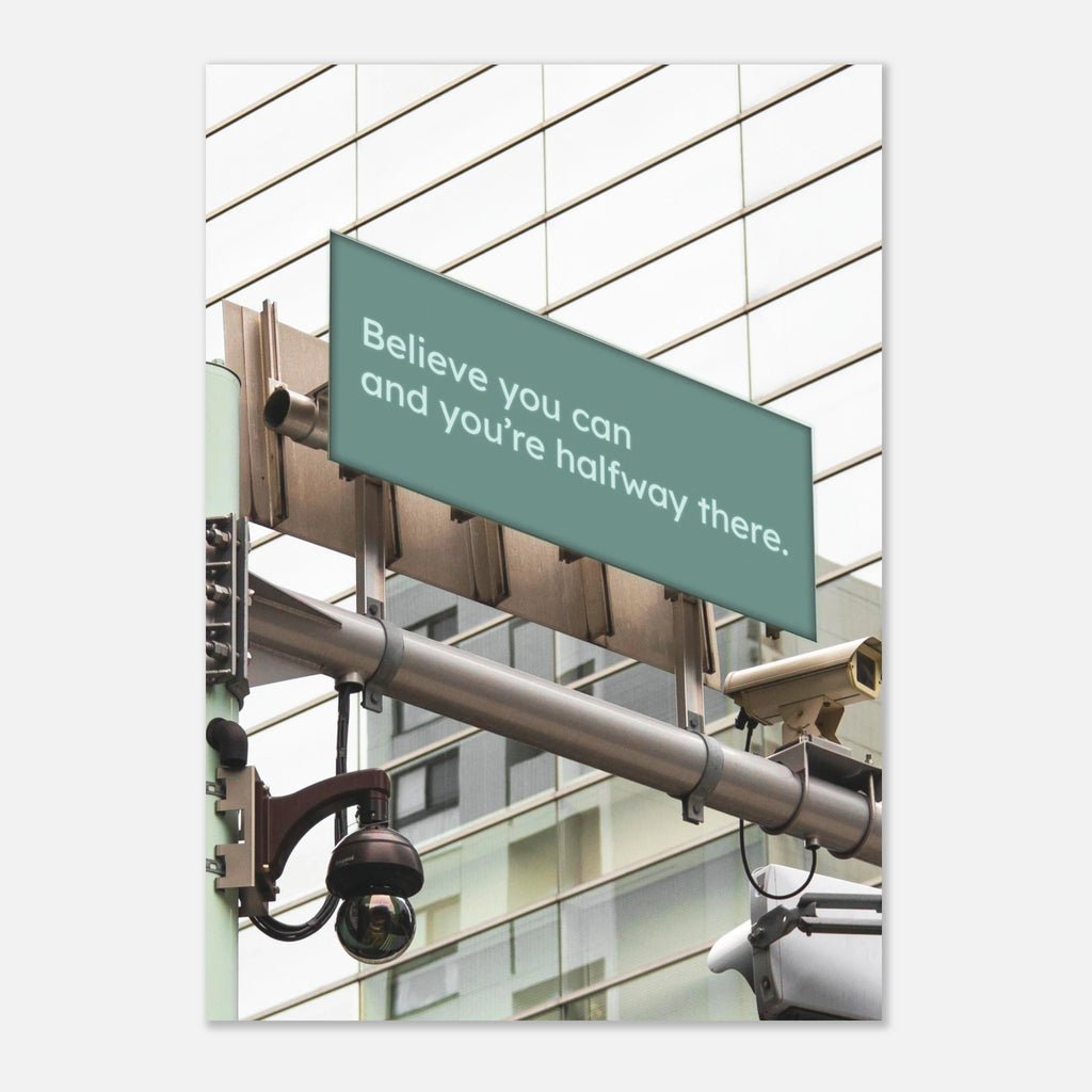 Believe You Can and You're Halfway There motivational quote poster - A1 (59.4 x 84.1  cm)