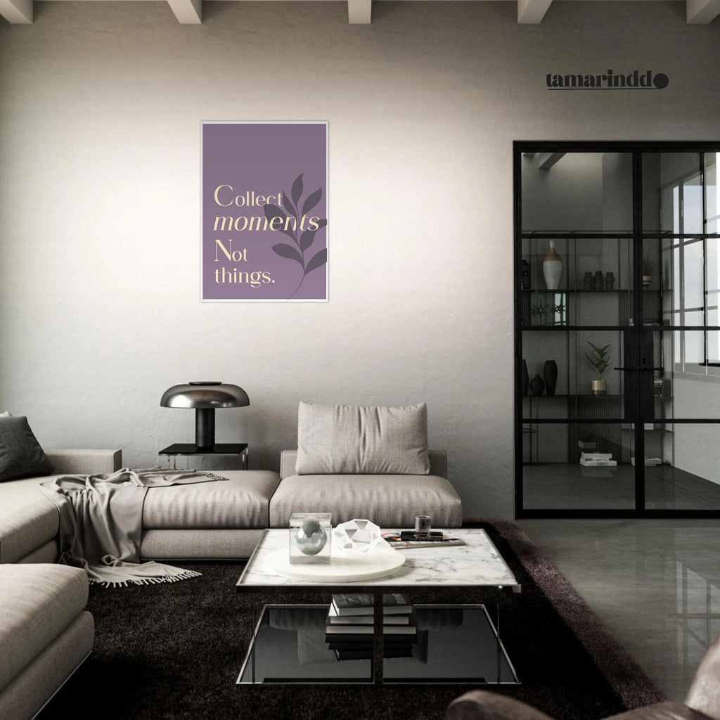 Collect Moments Not Things minimalist lifestyle quote poster