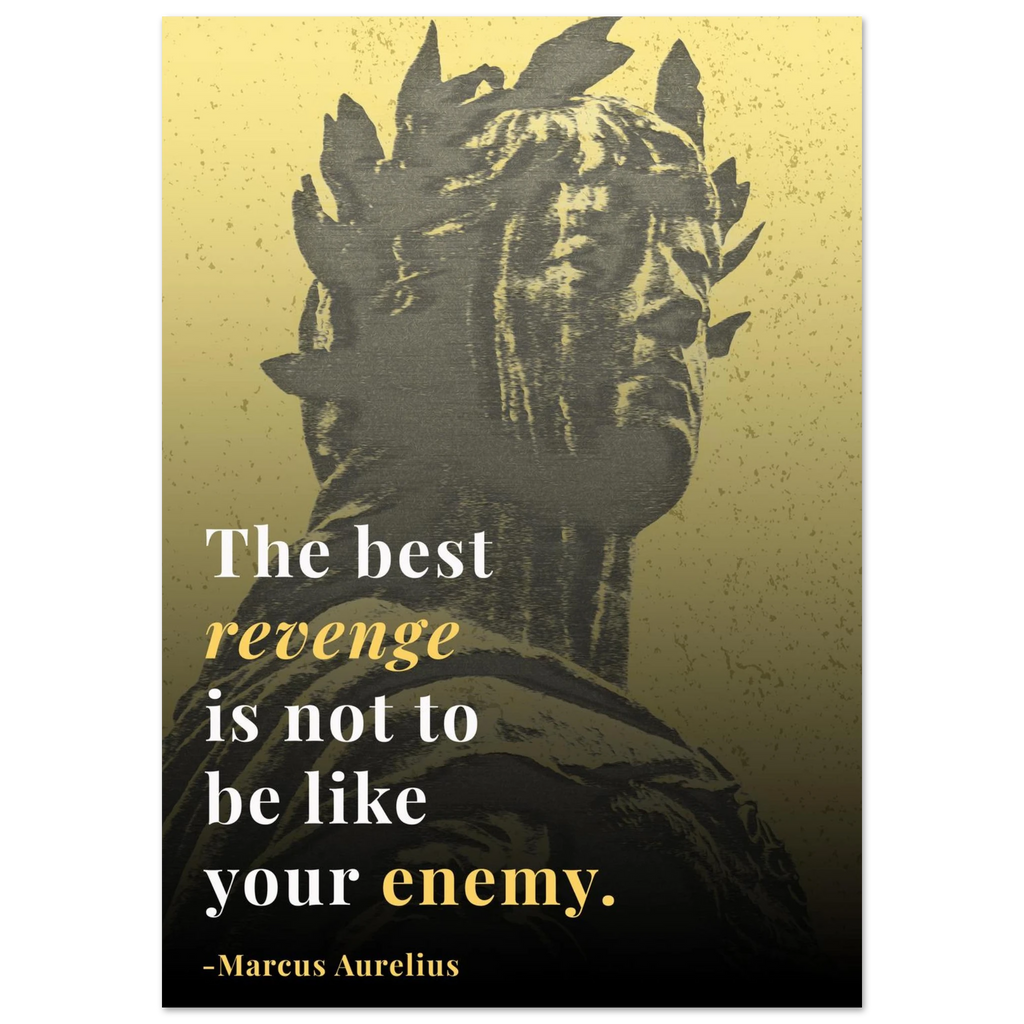 The Best Revenge Is To Be Unlike Your Enemy Marcus Aurelius Stoic poster
