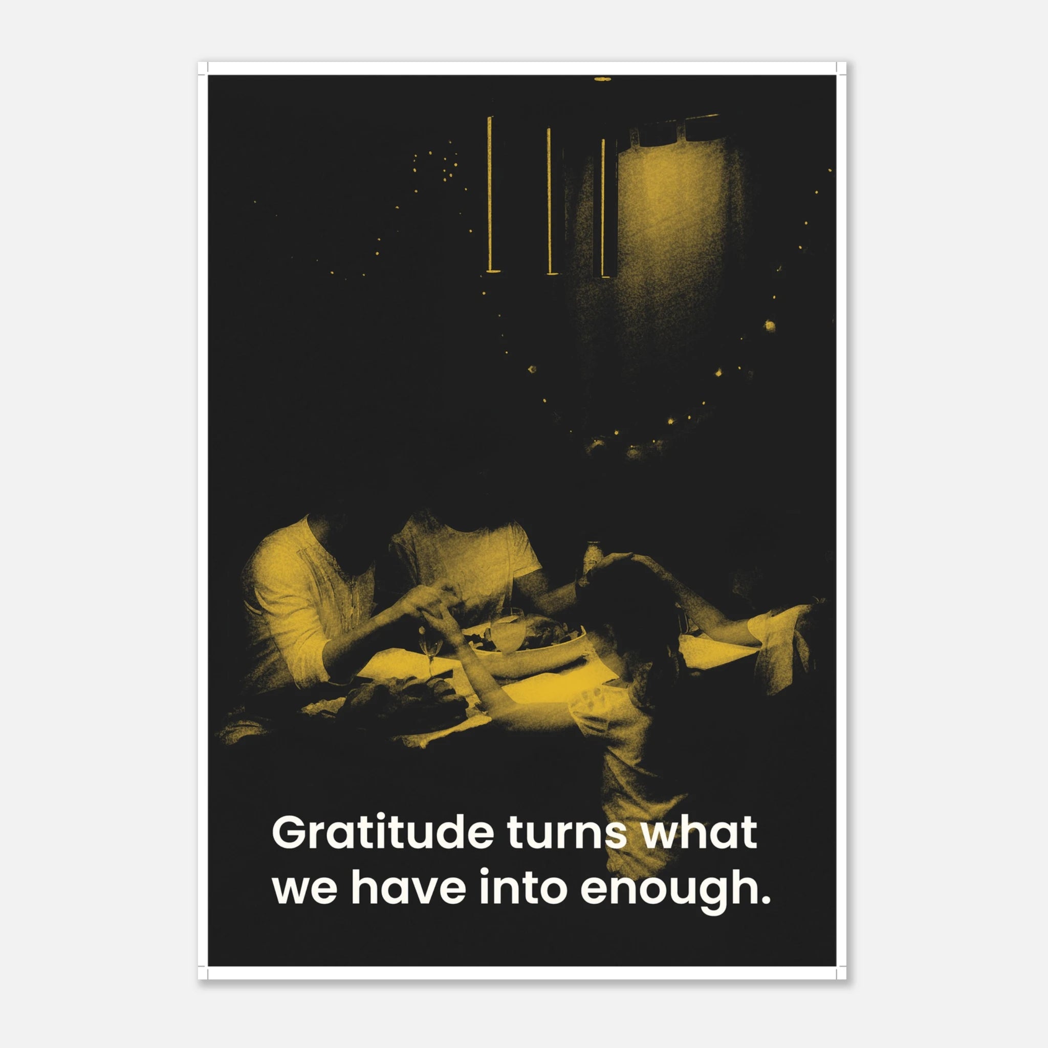 Gratitude Turns What We Have Into Enough inspirational poster - A2 (42 x 59.4  cm)