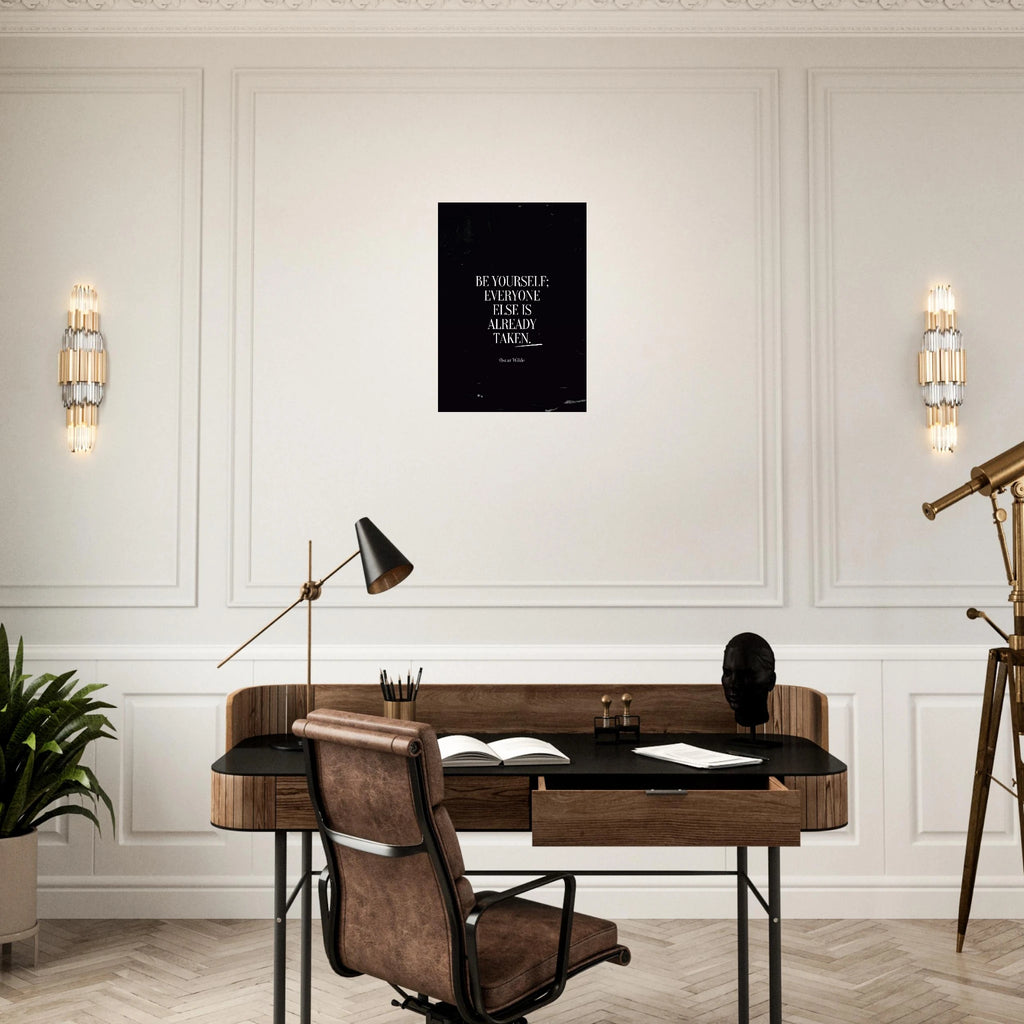 Be Yourself Everyone Else Is Taken Oscar Wilde inspirational poster