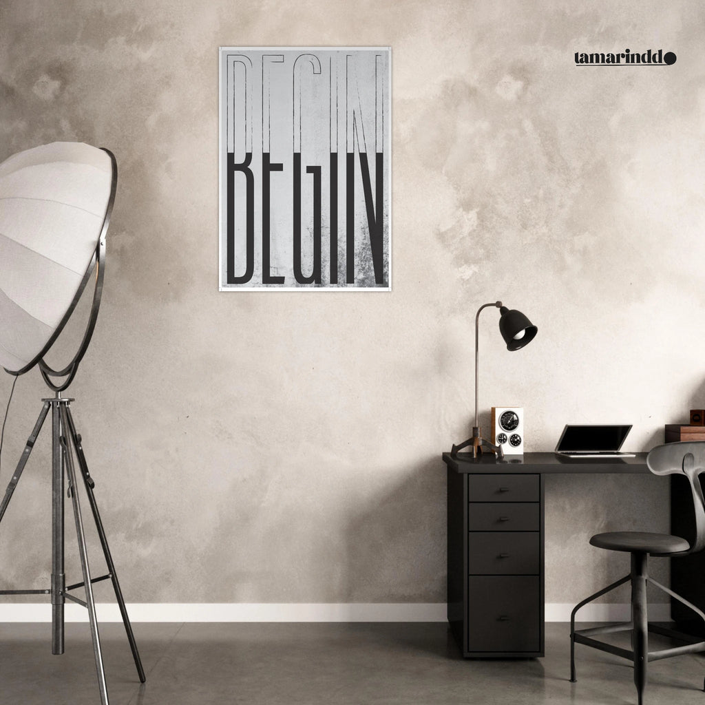 BEGIN minimal motivational poster with bold single word typography