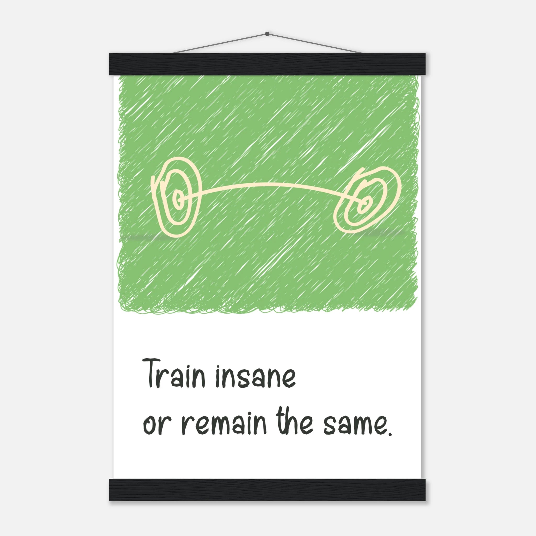 Train Insane or Remain the Same gym motivation poster for fitness - A2 (42 x 59.4  cm)