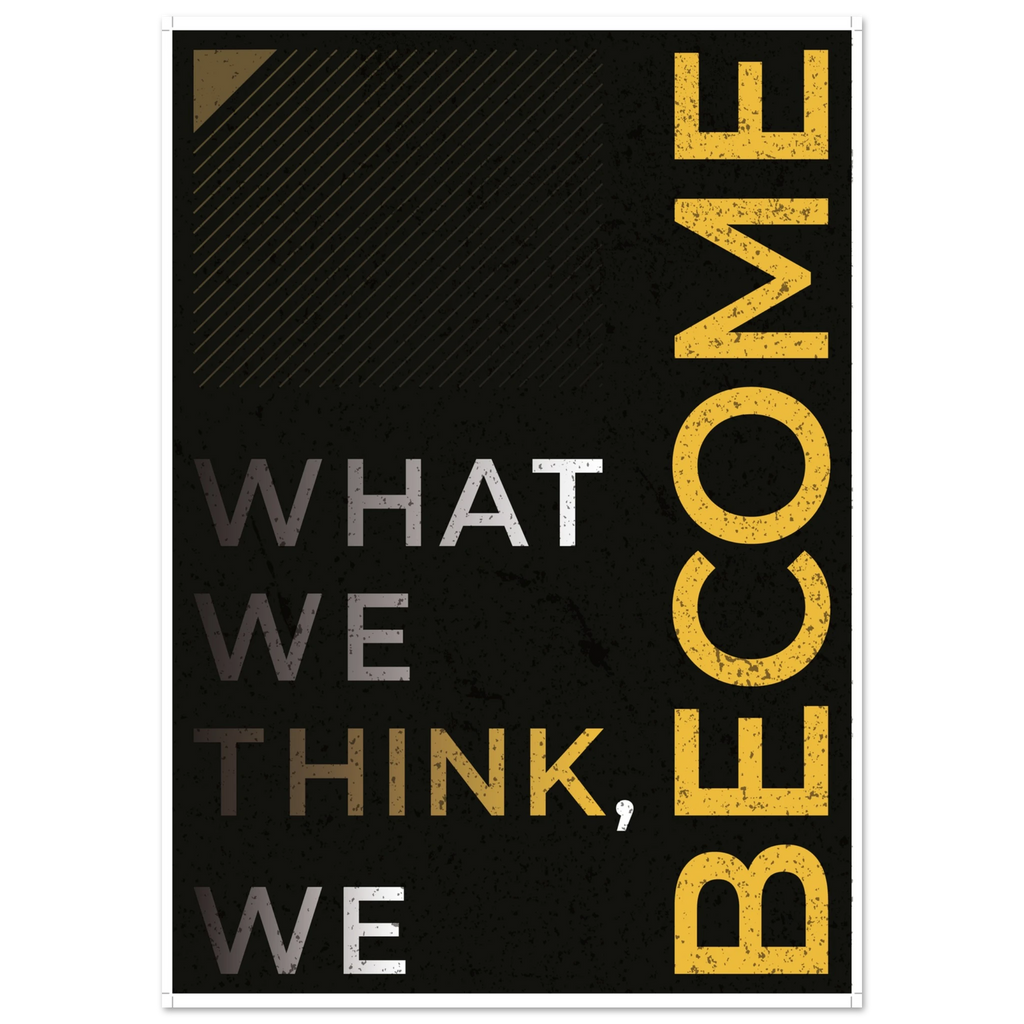 What We Think We Become Buddha motivational quote poster