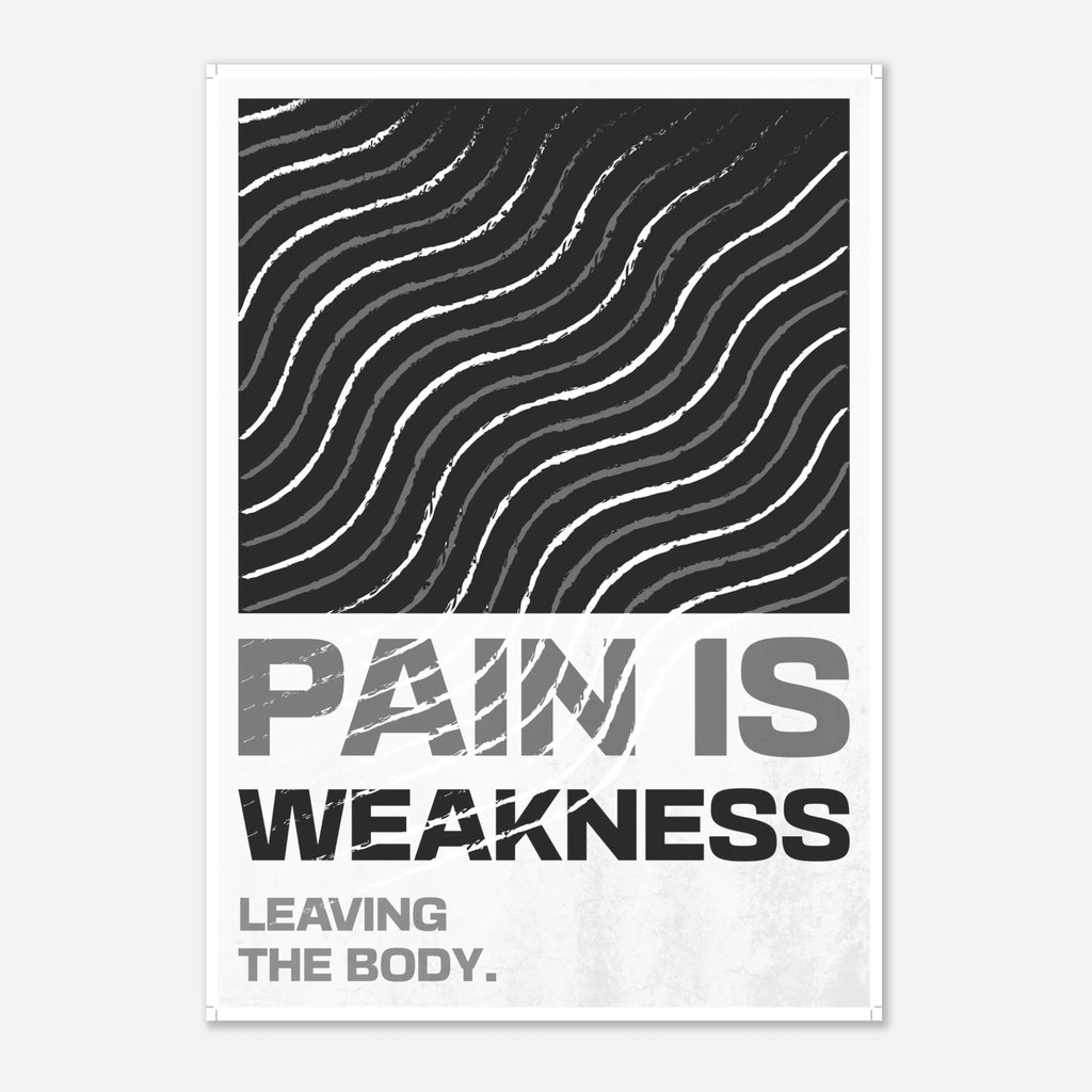 Pain Is Weakness Leaving the Body gym motivation poster with powerful typography
