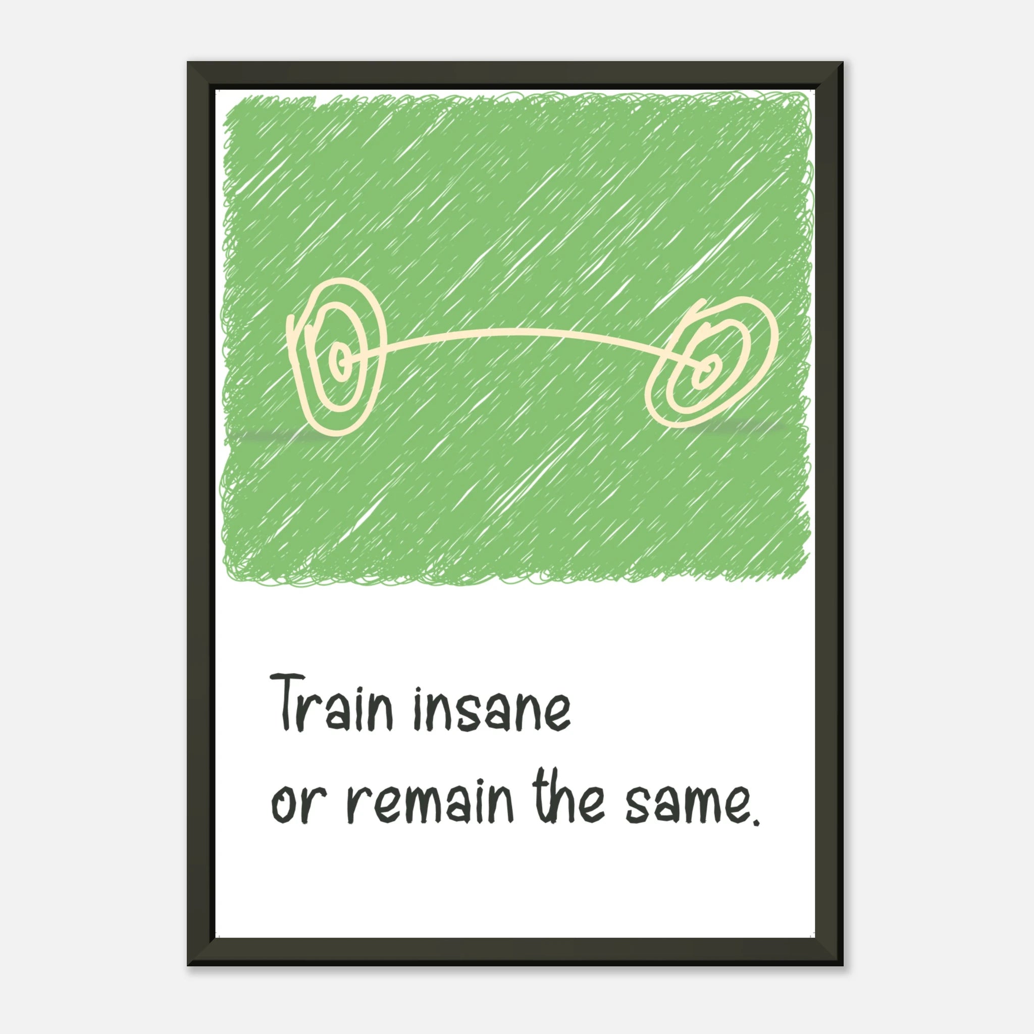 Train Insane or Remain the Same gym motivation poster for fitness - 21x29.7 cm / 8x12"