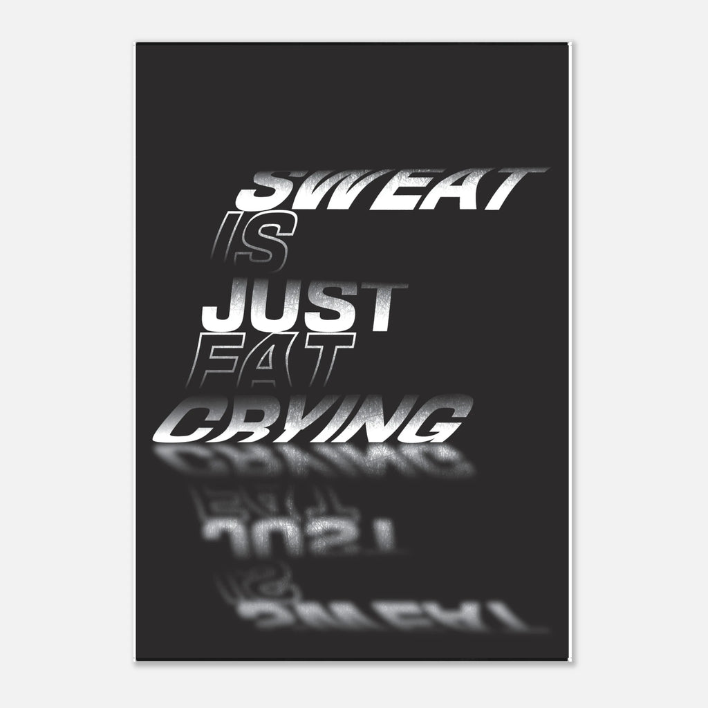 Sweat Is Fat Crying funny gym motivation poster with humorous fitness quote - A3 (29.7 x 42  cm)