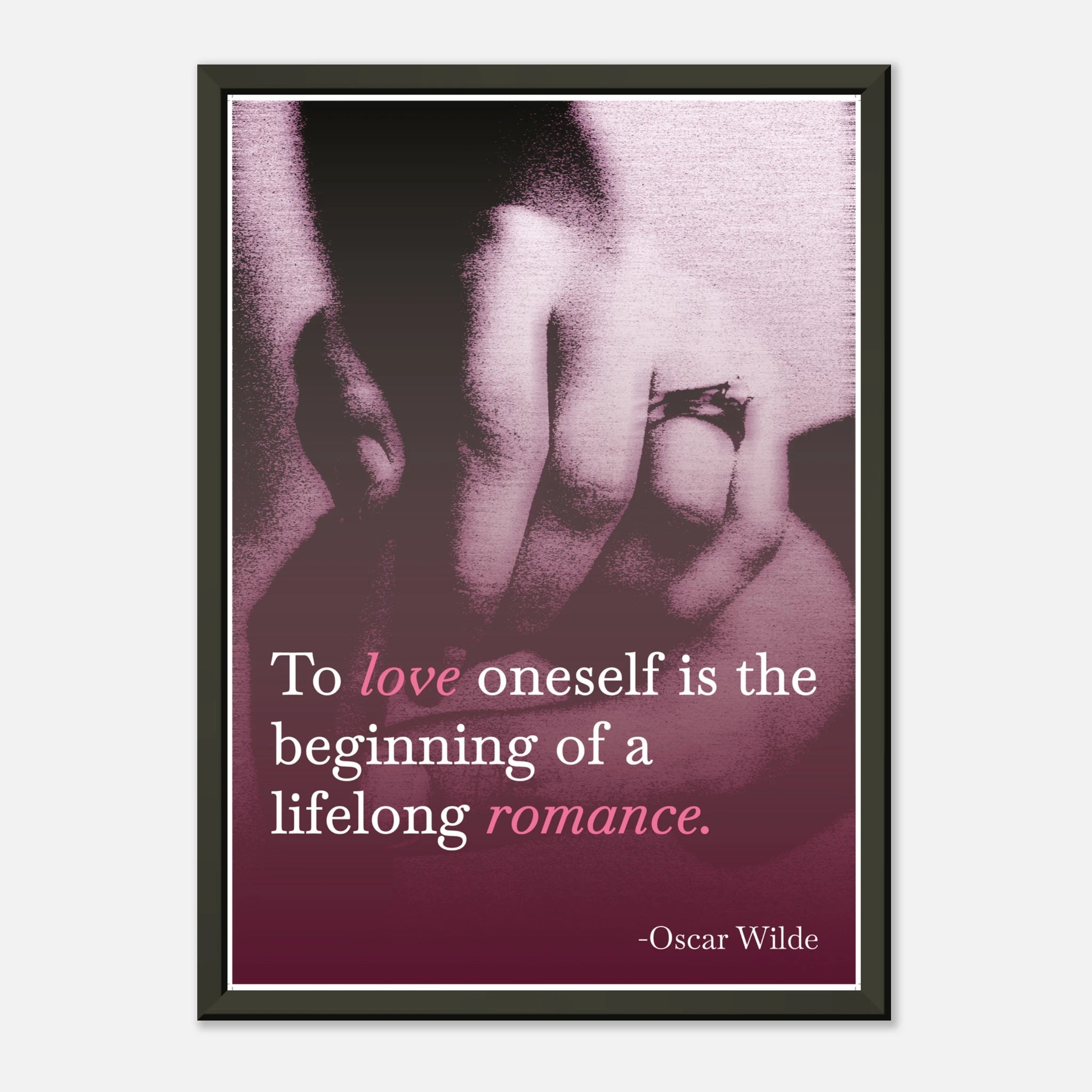 To Love Oneself The Beginning of Everything Oscar Wilde self-love poster - A2 (42 x 59.4  cm)